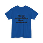 T-Shirt — "Dead Pedophiles Don’t Reoffend" Bold Statement Tee