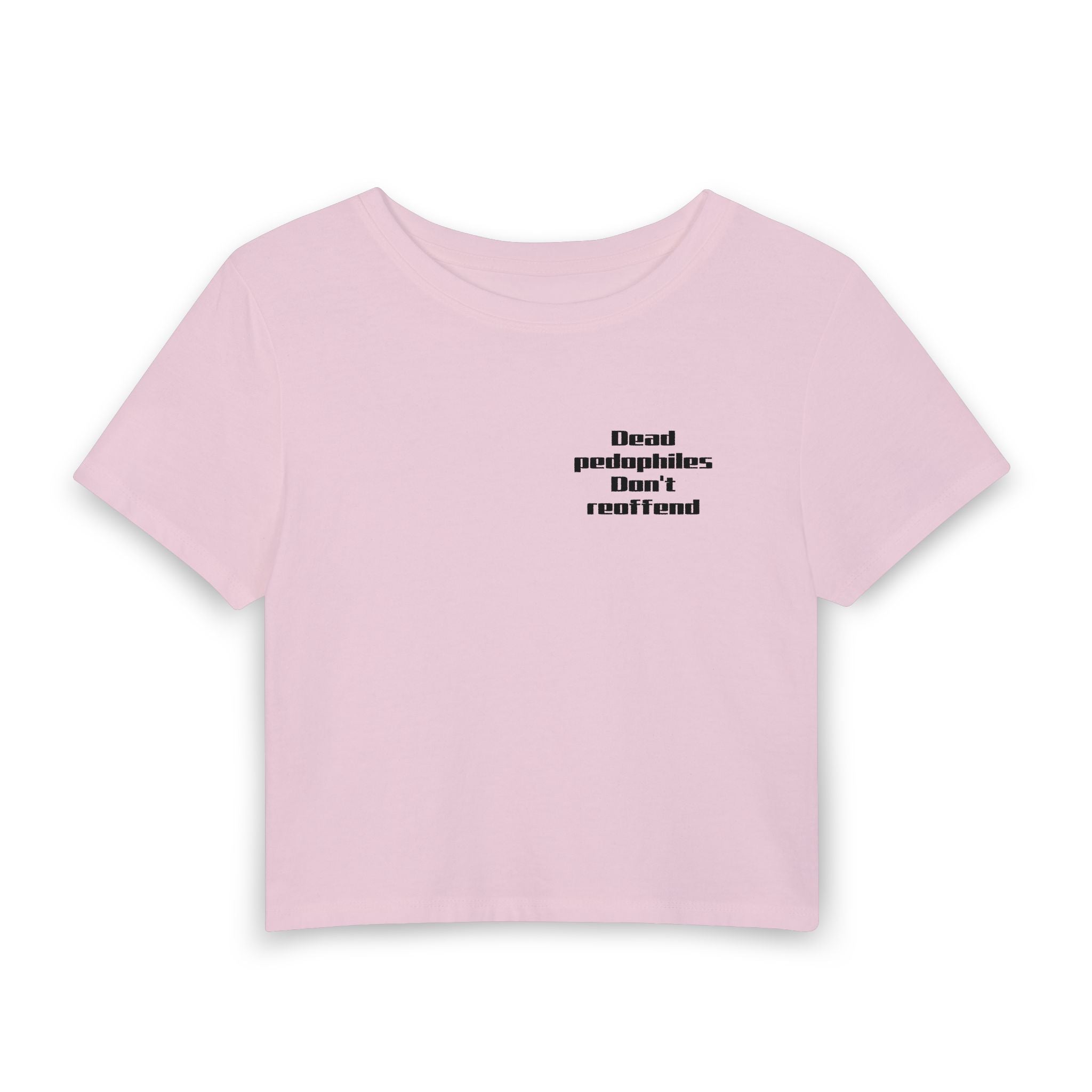 Women's Baby Tee — 'Dead Pedophiles Don't Reoffend' Statement Crop Top