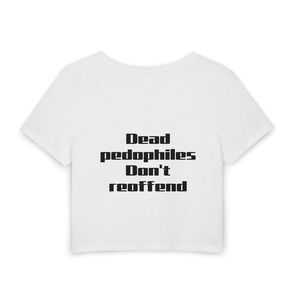 Women's Baby Tee — 'Dead Pedophiles Don't Reoffend' Statement Crop Top