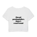 Women's Baby Tee — 'Dead Pedophiles Don't Reoffend' Statement Crop Top