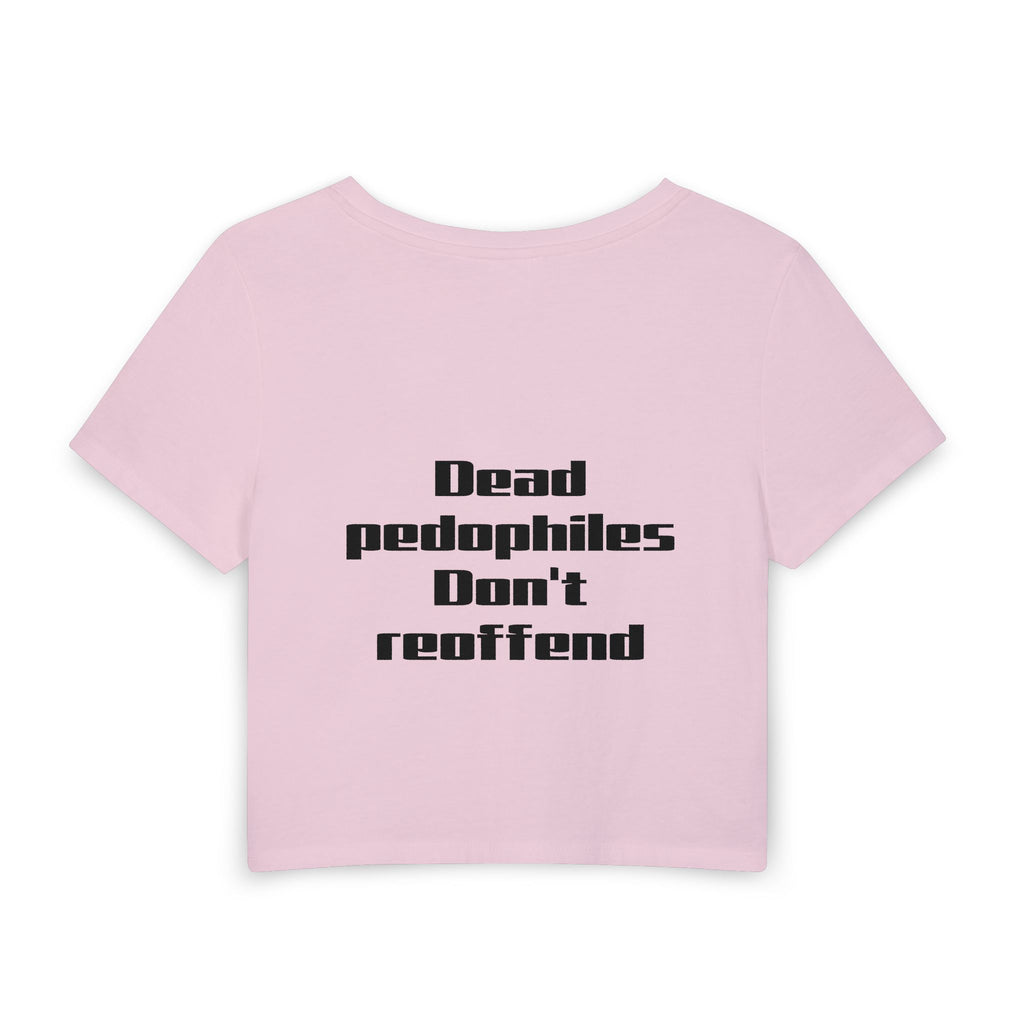 Women's Baby Tee — 'Dead Pedophiles Don't Reoffend' Statement Crop Top