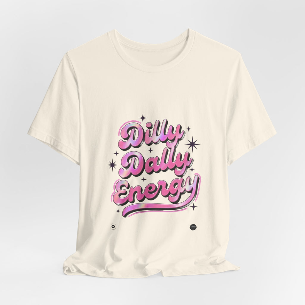 Dilly Dally Energy Tee | retro handwritten slogan, playful procrastination