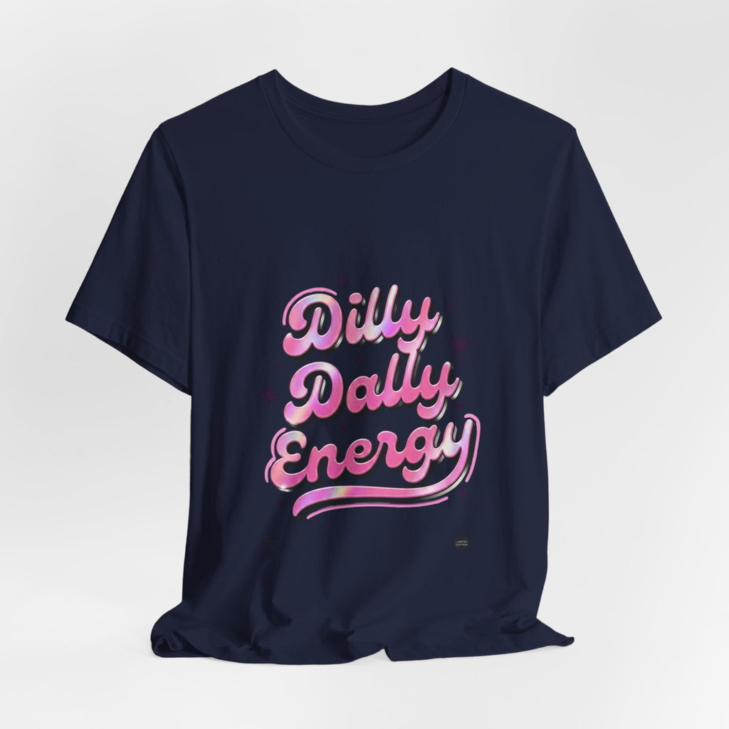 Dilly Dally Energy Tee | retro handwritten slogan, playful procrastination