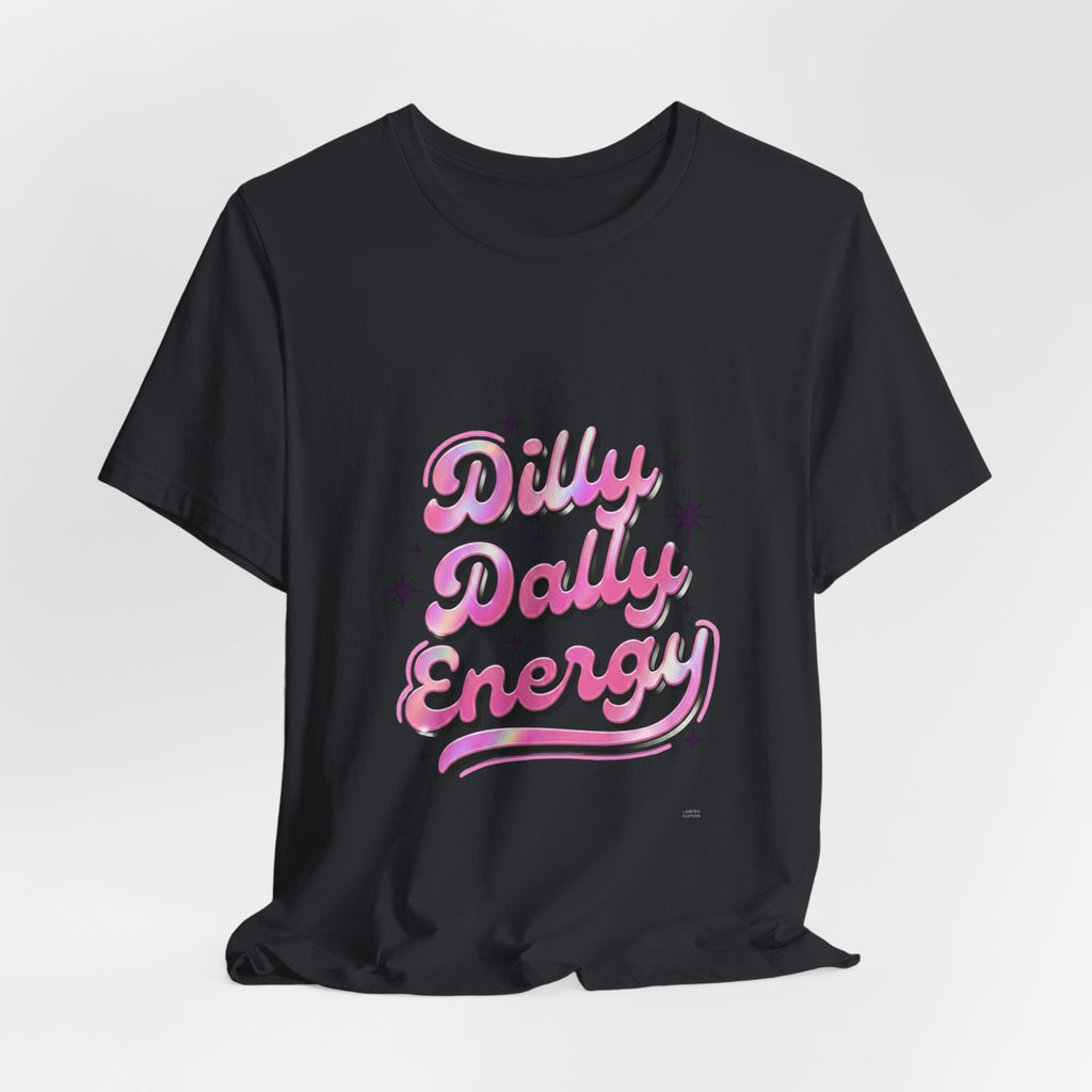 Dilly Dally Energy Tee | retro handwritten slogan, playful procrastination