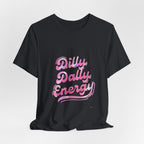 Dilly Dally Energy Tee | retro handwritten slogan, playful procrastination