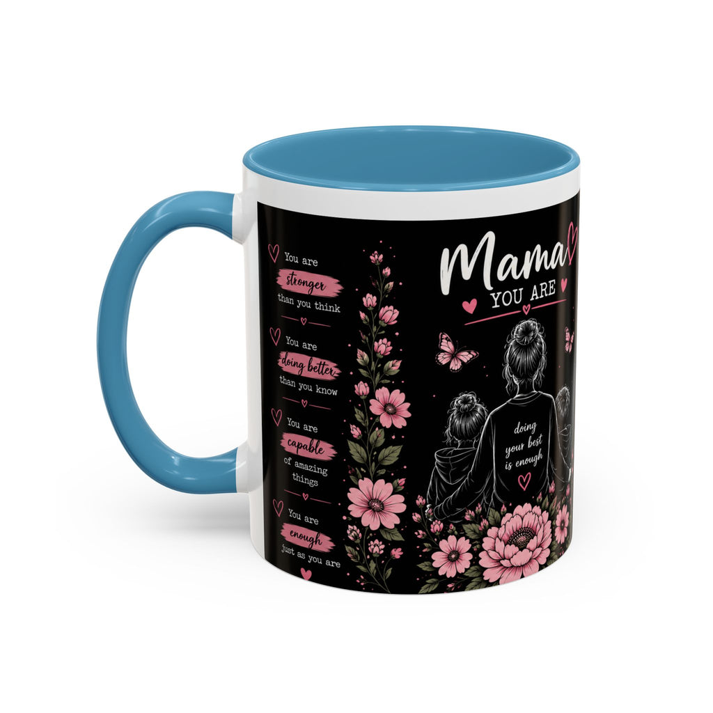 Mother’s Day Memorial Coffee Mug – 'Mama You Are' Sympathy Floral Accent Mug (11/15oz)