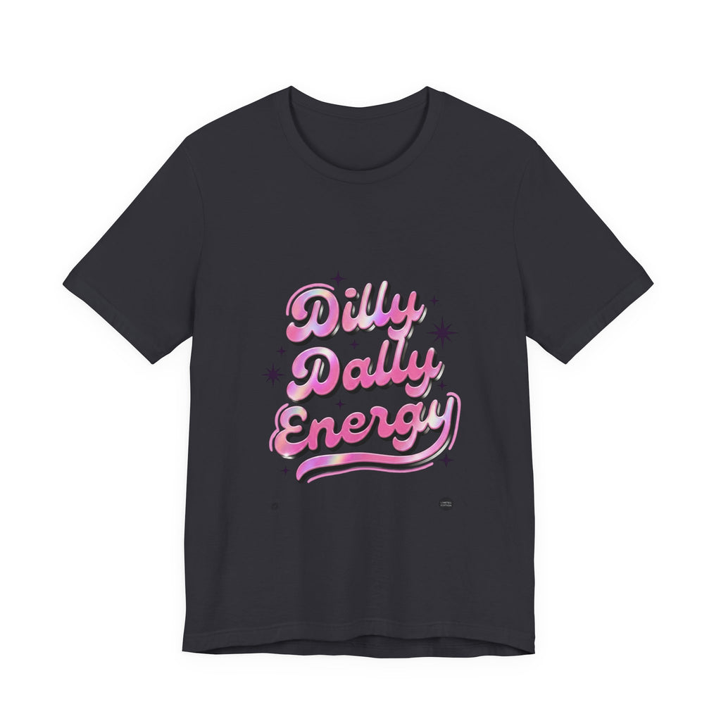 Dilly Dally Energy Tee | retro handwritten slogan, playful procrastination