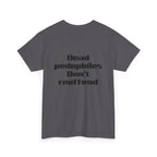 T-Shirt — "Dead Pedophiles Don’t Reoffend" Bold Statement Tee