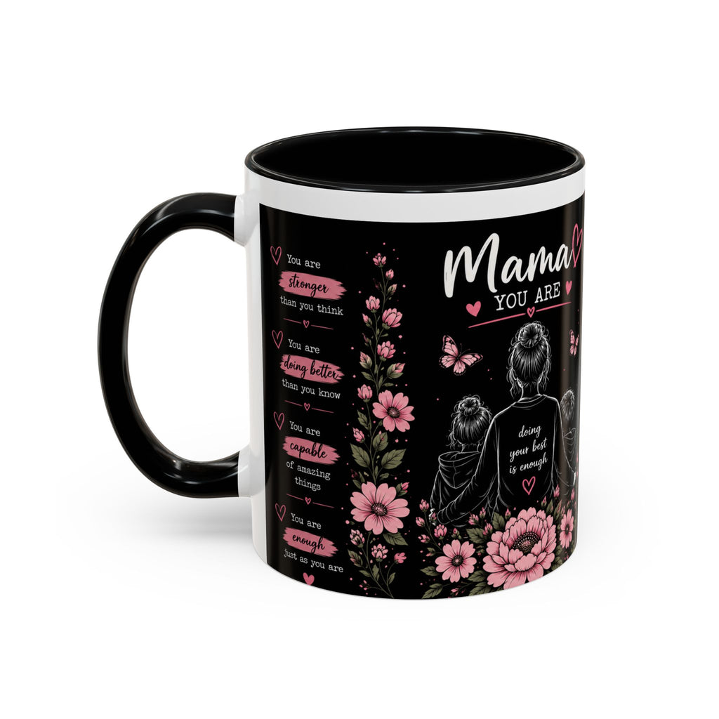 Mother’s Day Memorial Coffee Mug – 'Mama You Are' Sympathy Floral Accent Mug (11/15oz)