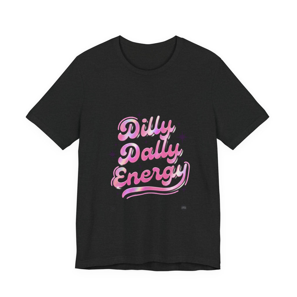Dilly Dally Energy Tee | retro handwritten slogan, playful procrastination