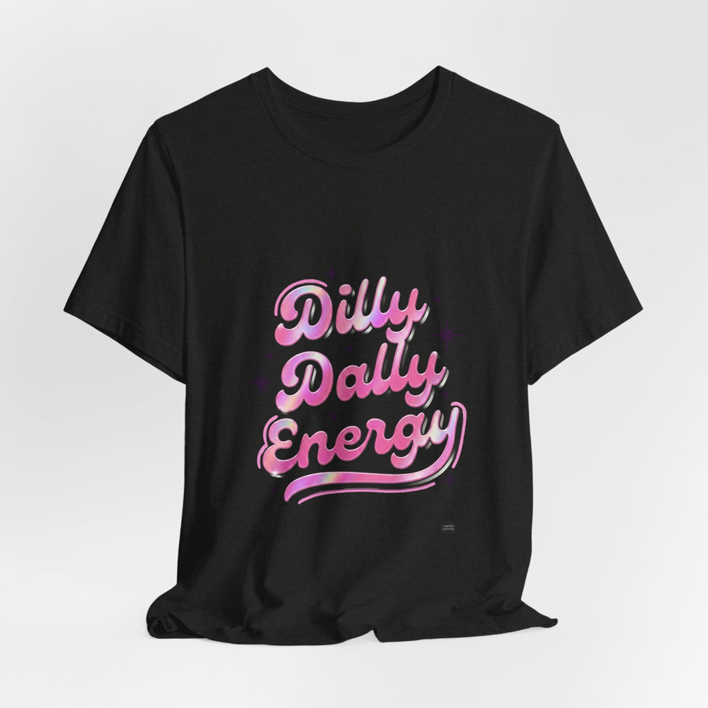 Dilly Dally Energy Tee | retro handwritten slogan, playful procrastination